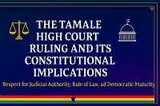 The Tamale High Court Ruling and Its Constitutional Implications