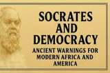 Socrates and Democracy: Ancient Warnings for Modern Africa and America