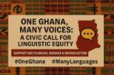 ONE GHANA, MANY VOICES: A Civic Call for Linguistic Equity