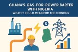 Gas-for-Power Barter with Nigeria: What it could mean for Ghana’s economy
