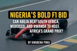 Can Nigeria beat South Africa, Morocco, and Rwanda to host Africa’s Grand Prix?