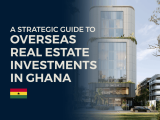 A strategic guide to overseas real estate investments in Ghana