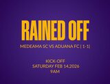 UPDATE: Rained off Premier League fixture between Medeama SC and Aduana FC to resume on Saturday