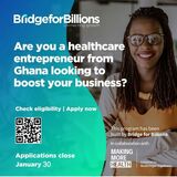 Bridge for Billions open applications for Ghana Social Entrepreneurs in Healthcare Programme
