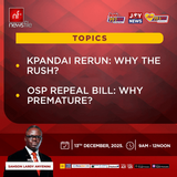 This Saturday, Newsfile to discuss Kpandai rerun and OSP repeal bill