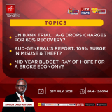 This Saturday on Newsfile: AG drops charges in uniBank trial, Aud-General’s report, and Mid-Year Budget Review