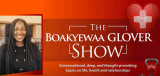 The Boakyewaa Glover Show