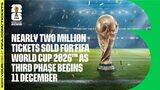 Nearly two million tickets sold ahead of 2026 FIFA World Cup final draw